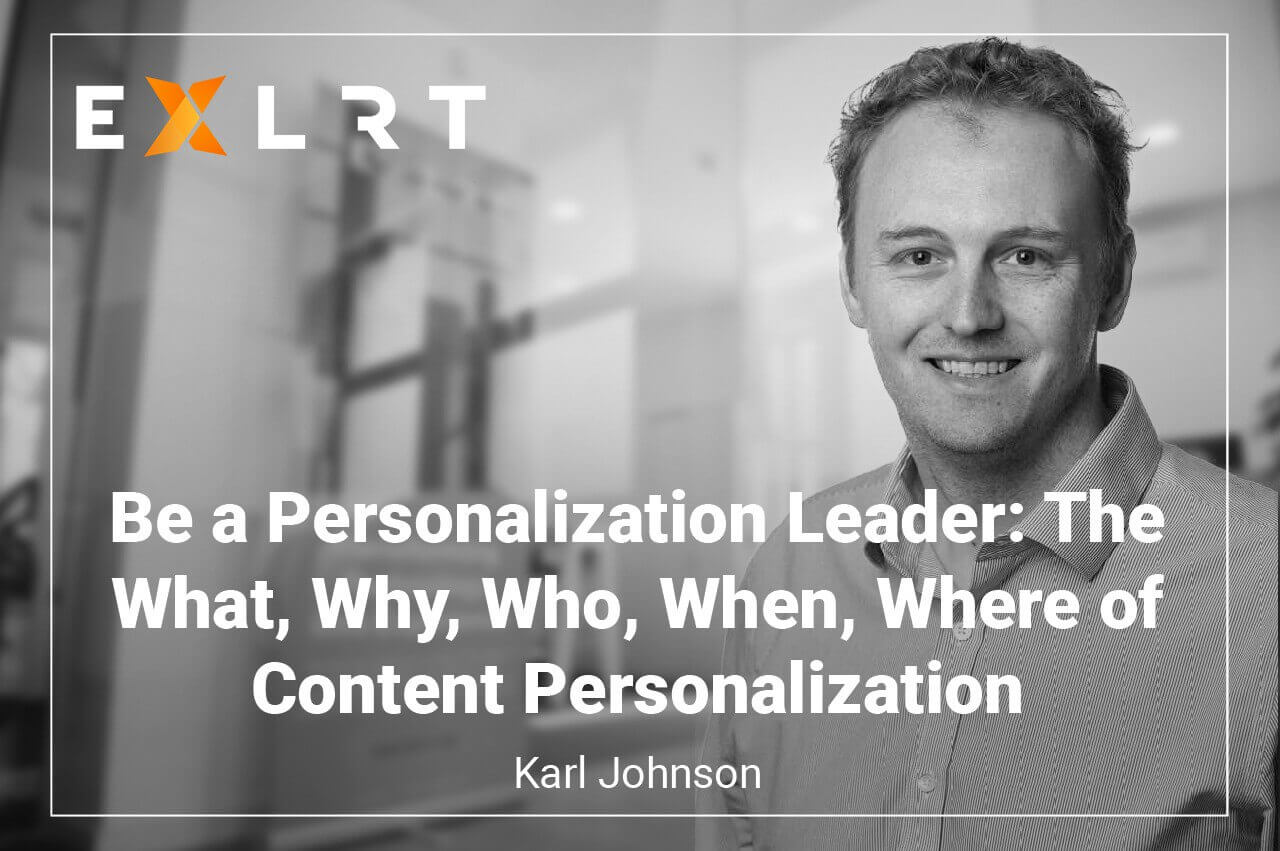 Be a Personalization Leader: The What, Why, Who, When, Where of Content Personalization