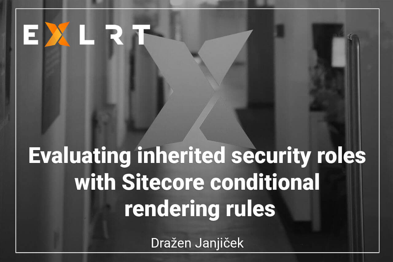 Evaluating inherited security roles with Sitecore conditional rendering rules