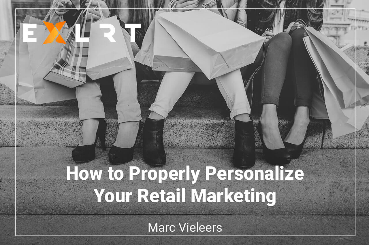 How to Properly Personalize Your Retail Marketing