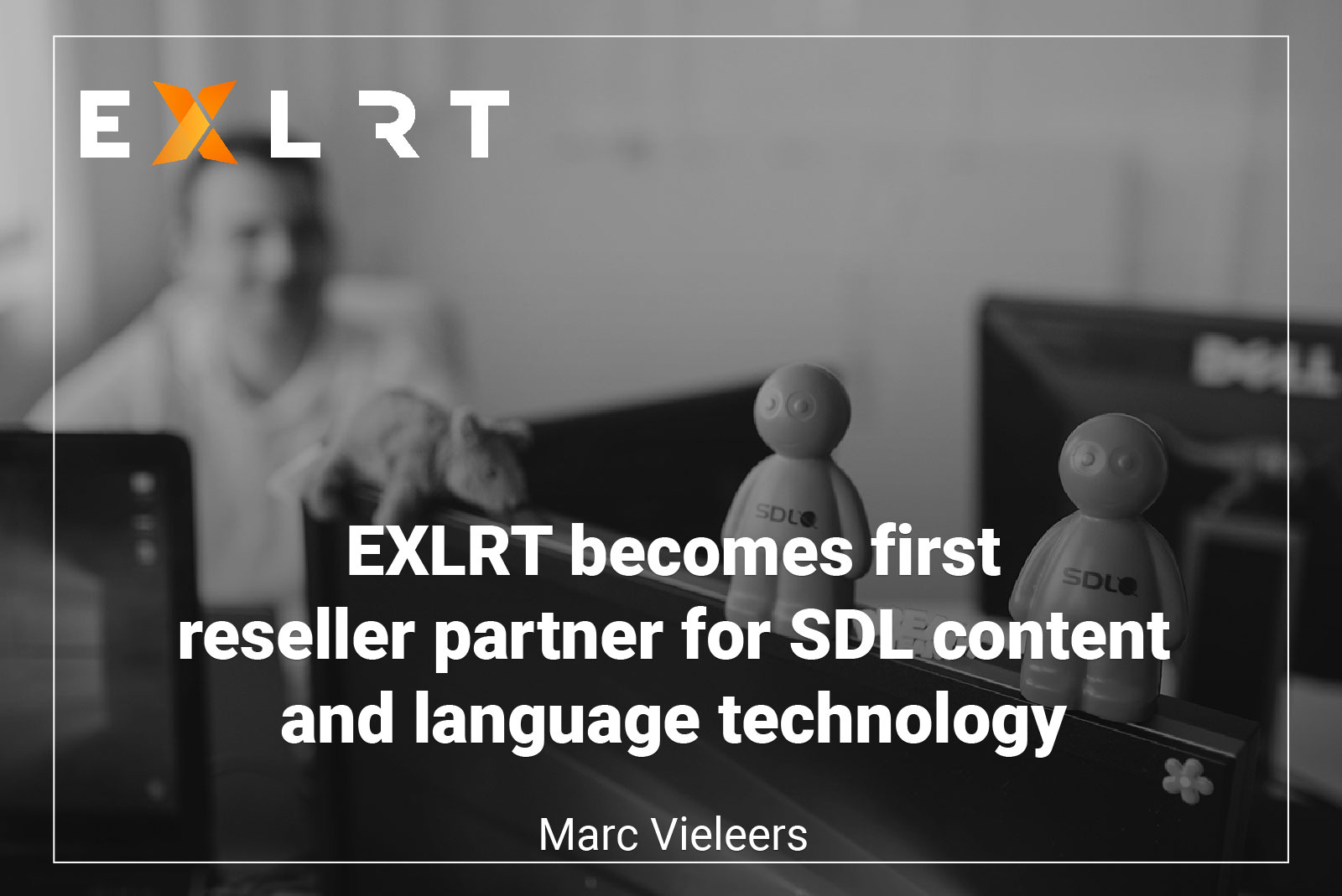 EXLRT becomes first reseller partner for SDL content and language technology