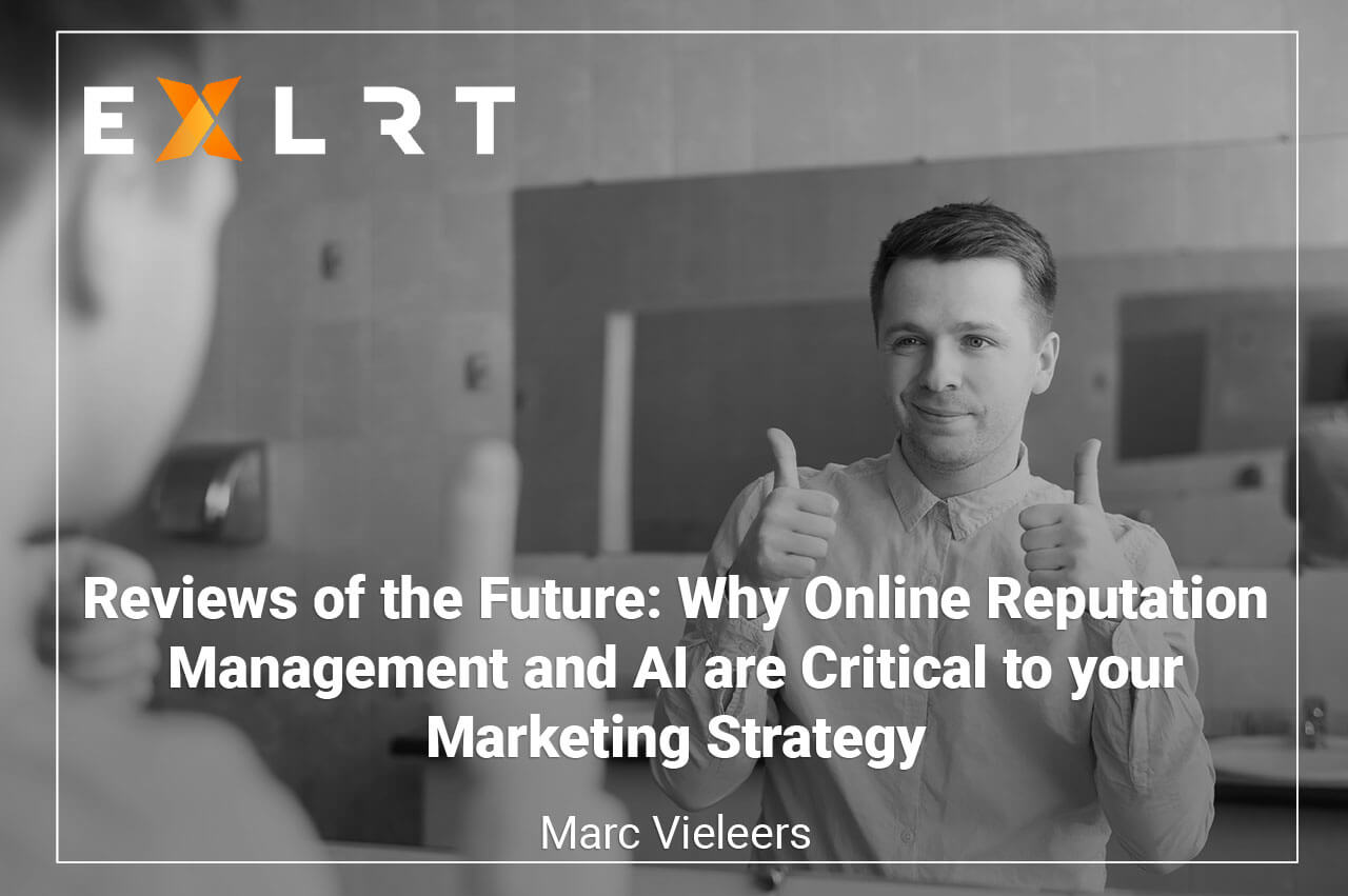 Reviews of the Future: Why Online Reputation Management and AI are Critical to your Marketing Strategy