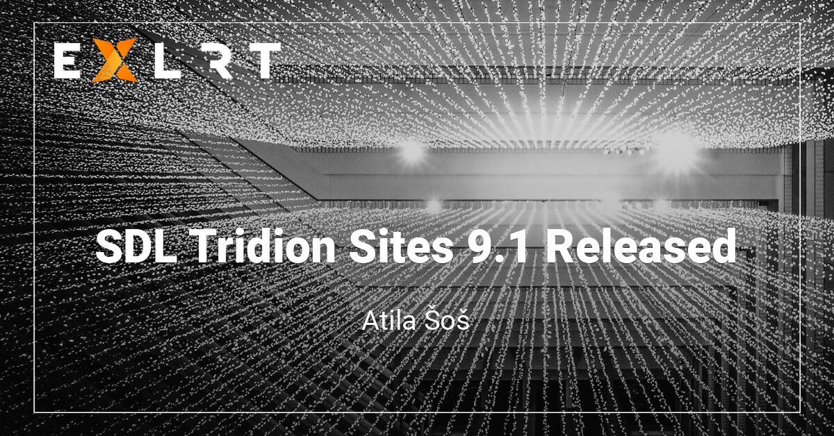 EXLRT | SDL Tridion Sites 9.1 Released